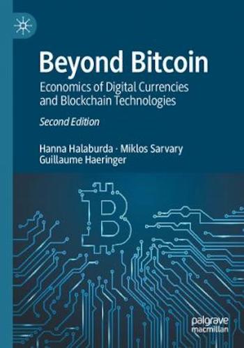Beyond Bitcoin- Economics of Digital Currencies and Blockchain Technologies