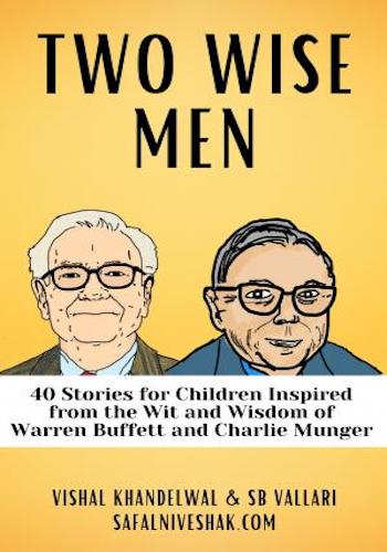 Two Wise Men- Stories for Children Inspired from the Wit and Wisdom of Warren Buffett and Charlie Munger